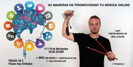 101 Maneras de promocionar tu música online en N3 (Altea), 17 y 18 de noviembre.