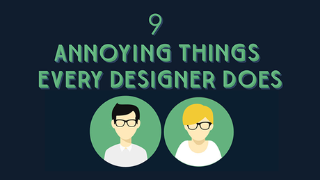 9-annoying-things-every-designer-does