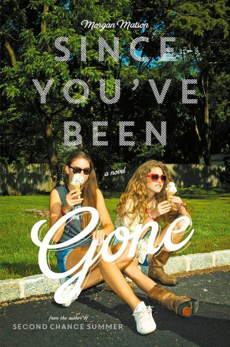 Reseña: Since You've Been Gone - Morgan Matson