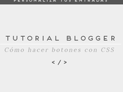 Tutorial Blogger: Hacer Botones usando