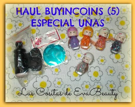 Haul Buyincoins (5) Especial Uñas.