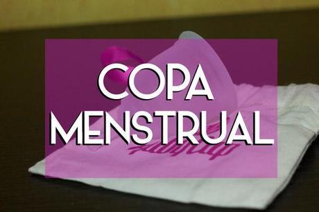 La copa menstrual.