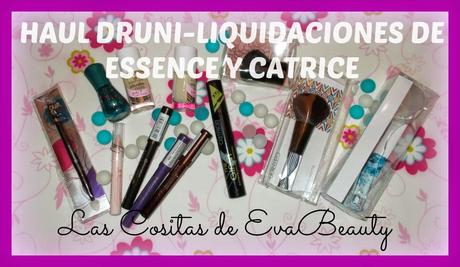 Haul DRUNI - Liquidaciones Essence y Catrice.