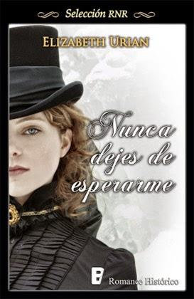 Reseña: Nunca dejes de esperarme de Elizabeth Urian