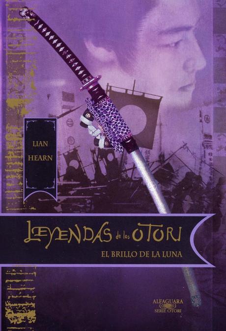 Leyendas de los Otori III. El brillo de la luna, de Lian Hearn.