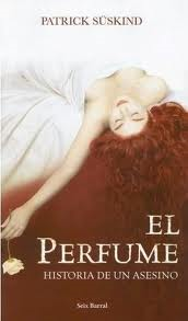RESEÑA: EL PERFUME, HISTORIA DE UN ASESINO DE PATRICK SÜSKIND