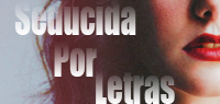 MADE IN BLOGGER: SEDUCIDA POR LAS LETRAS. seducidaporletras.blogspot.com.mx