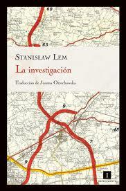 LA INVESTIGACIÓN, de Stanislav Lem