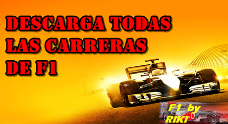 DESCARGA CARRERAS DE F1 - DESCARGA DIRECTA - DOWNLOAD F1 GP - DESCARGA GP