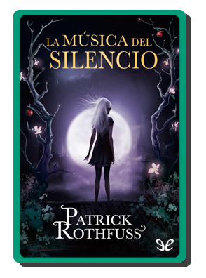 La música del silencio (Patrick Rothfuss)