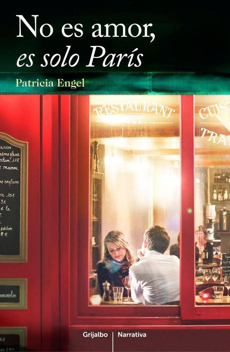 Reseña de “No es amor, es sólo París” de Patricia Engel