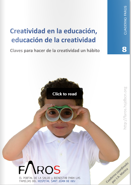 “Creatividad en la educación, educación de la creatividad. Claves para hacer de la creatividad un hábito” 8º Cuaderno FAROS