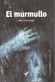 EL MURMULLO (MILO J. KRMPOTIĆ)