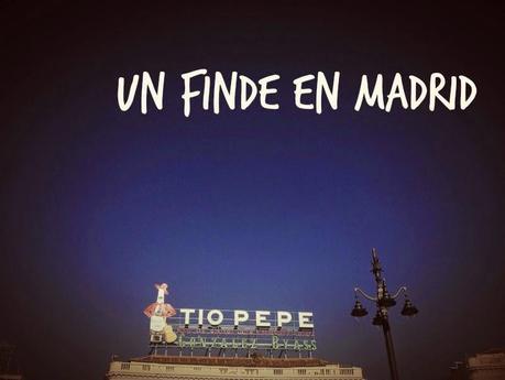 Un finde en Madrid