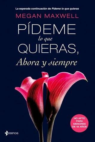 LIBRO: Pídeme lo que quieras, ahora y siempre  (Pídeme lo que quieras 2)