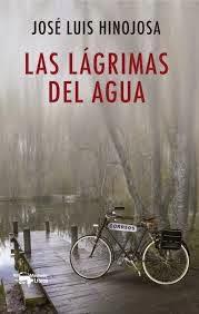 Las lágrimas del agua, de José Luis Hinojosa