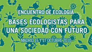 “Bases ecologistas para una sociedad con futuro”