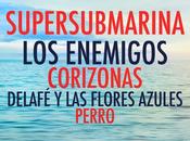 Festival 2015: Supersubmarina, Corizonas, Perro, Delafé Flores Azules....