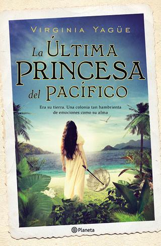 Reseña: La última princesa del Pacífico - Virgina Yagüe