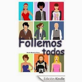 http://www.amazon.es/Follemos-todos-Javier-Ramirez-Viera-ebook/dp/B00CYVAXB4/ref=zg_bs_827231031_f_11