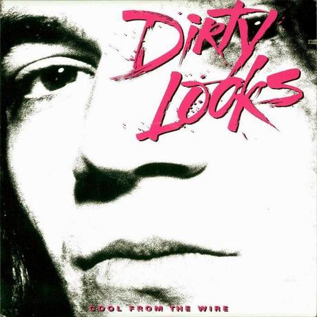 COOL FROM THE WIRE - Dirty Looks, 1988. Crítica del álbum. Reseña. Review.