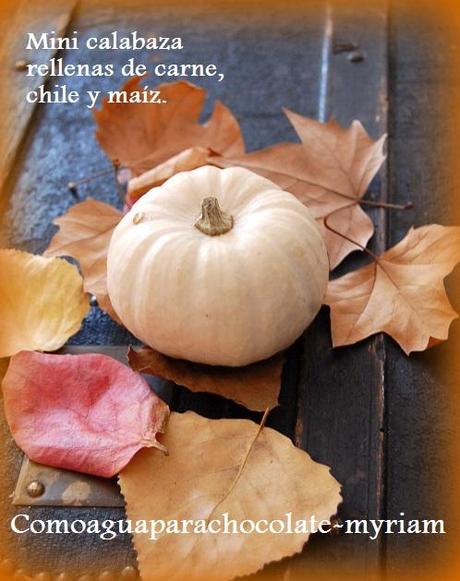 MINI CALABAZAS RELLENAS DE CARNE, CHILE Y MAÍZ.