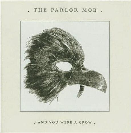 The Parlor Mob - And you were a crow (2008)