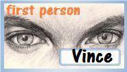 first_person_vince