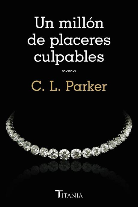 Reseña - Un millón de placeres culpables, C.L. Parker