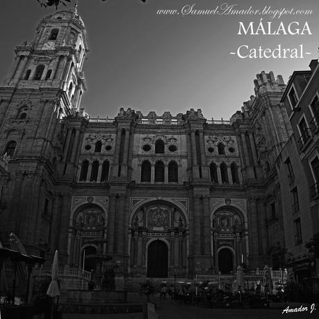 MÁLAGA --Parte 1/2: CATEDRAL