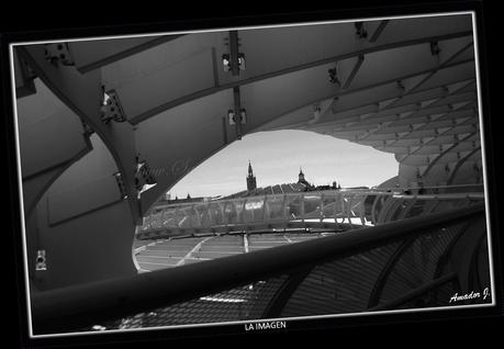 SEVILLA: VISTAS desde el METROPOL PARASOL
