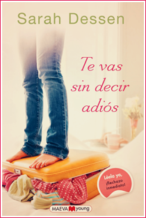 ~♥ Reseña #104 = Te vas sin decir adiós ~ Sarah Dessen