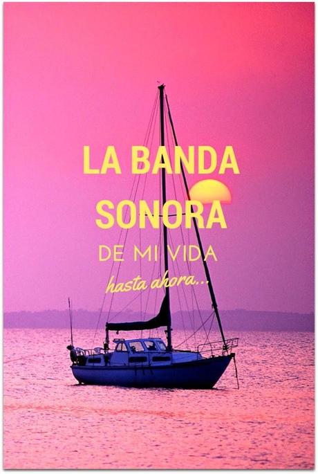 La Banda Sonora de mi vida (hasta ahora)