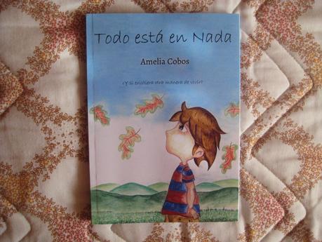 Mes de la no novela (III): Descubriendo la esencia de la vida en Todo está en nada, de Amelia Cobos.