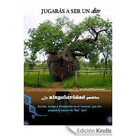Jugarás a ser un dios (La SINGULARIDAD genética): Spanish Edition