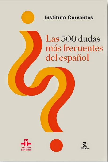 Las 500 dudas más frecuentes del español: guía práctica para un correcto uso de la lengua