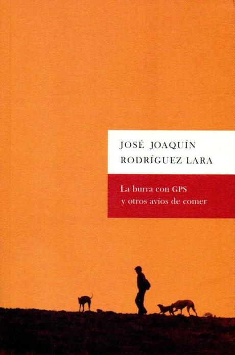LA BURRA CON GPS Y OTROS AVÍOS DE COMERAutor: José Joaquí...