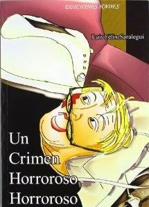 Un crimen horroroso, horroroso de Luis Félix Saralegui