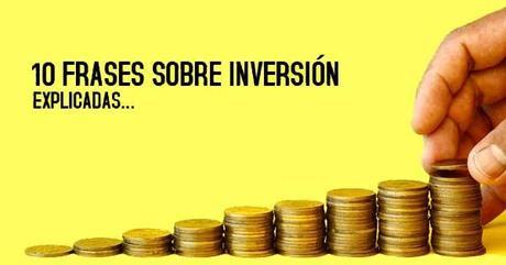 10 frases sobre inversion, explicadas