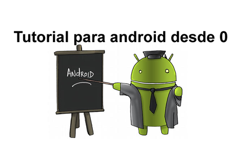 Aprende a programar en Android desde cero con este tutorial