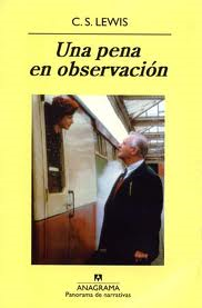 Crítica: 'Una pena en observación' de C. S. Lewis Crítica: 'Una pena en observación' de C. S. Lewis