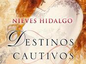 Destinos cautivos Nieves Hidalgo