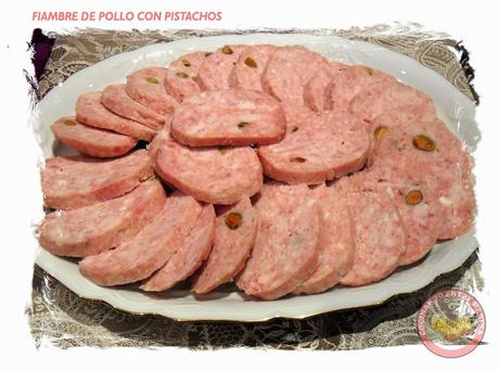 FIAMBRE DE POLLO CON PISTACHOS