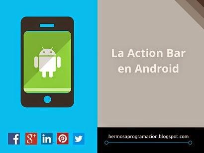 La Action Bar en aplicaciones Android