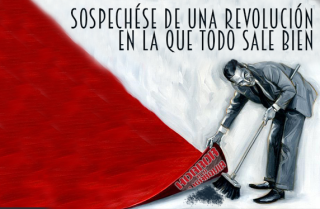 SOSPECHÉSE DE UNA REVOLUCIÓN EN LA QUE TODO SALE BIEN.