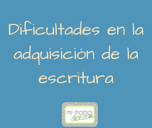 Dificultades en la adquisición de la escritura.