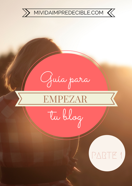 Guía para empezar tu blog. (PARTE 1)