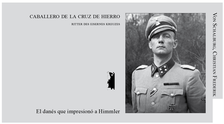 - Héroes Olvidados XXXI: Von Schalburg, Christian, el comandante más temerario de la División Wiking -