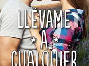 Reseña: Llévame cualquier lugar [Alice Kellen]