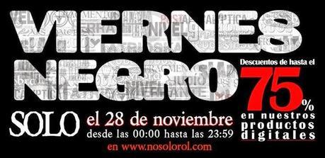 Mas Viernes Negro,esta vez desde Nosolorol